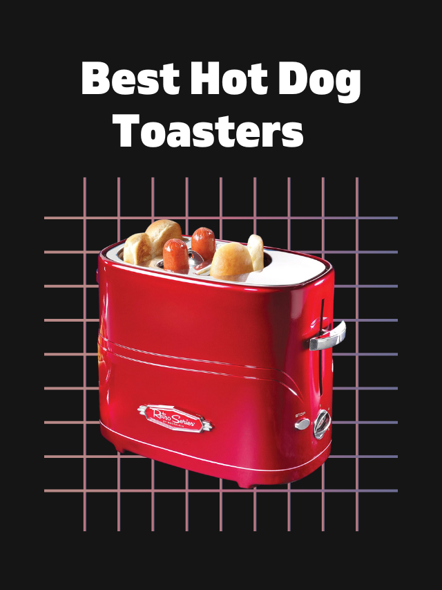 Best Hot Dog Toasters